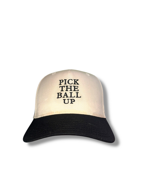 PICK THE BALL UP